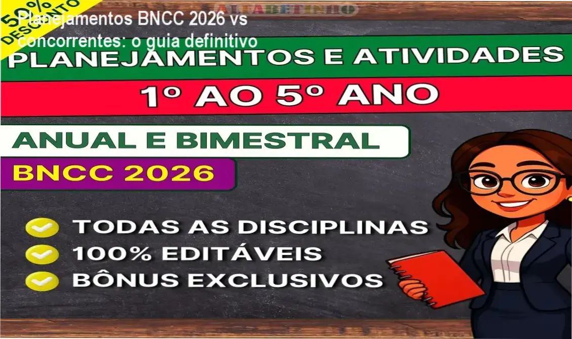 Planejamentos e Atividades BNCC 2026 comparação com concorrentes e alternativas