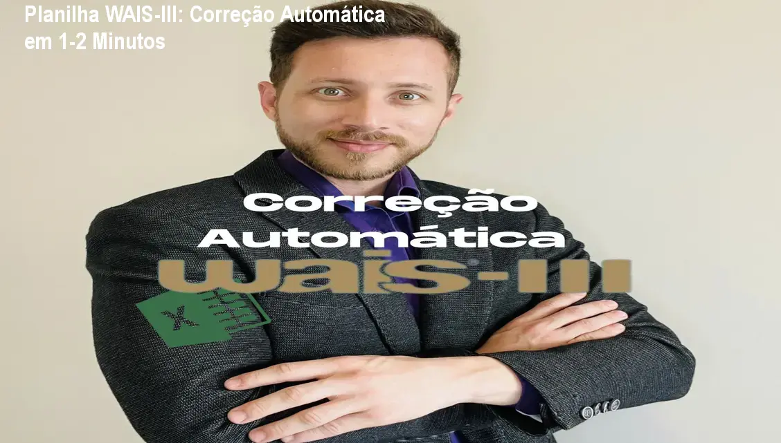 Planilha WAIS-III: Correção Automática em 1‑2 Minutos 1 Planilha WAIS-III: Correção Automática em 1‑2 Minutos