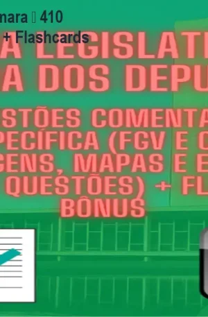 Policial Legislativo Câmara – 410 Questões Comentadas + Flashcards