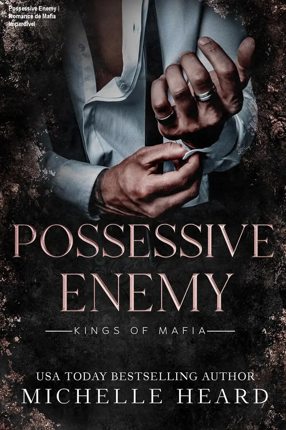 Possessive Enemy – Romance de Mafia Imperdível 1 Capa do eBook Possessive Enemy de Michelle Heard, romance de mafia