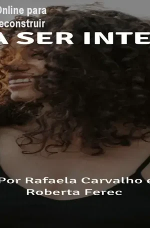 Pra Ser Inteira – Curso Online para Mães que Querem Se Reconstruir
