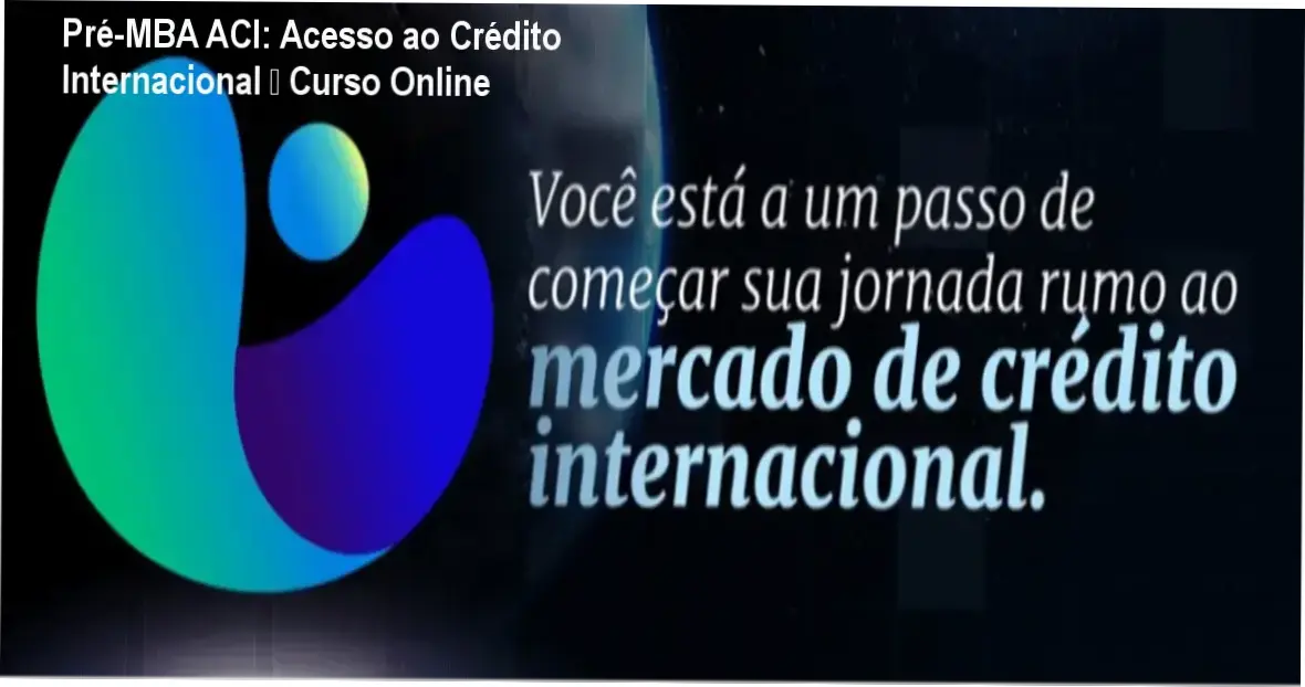 Imagem ilustrando o curso Pré-MBA ACI sobre crédito internacional