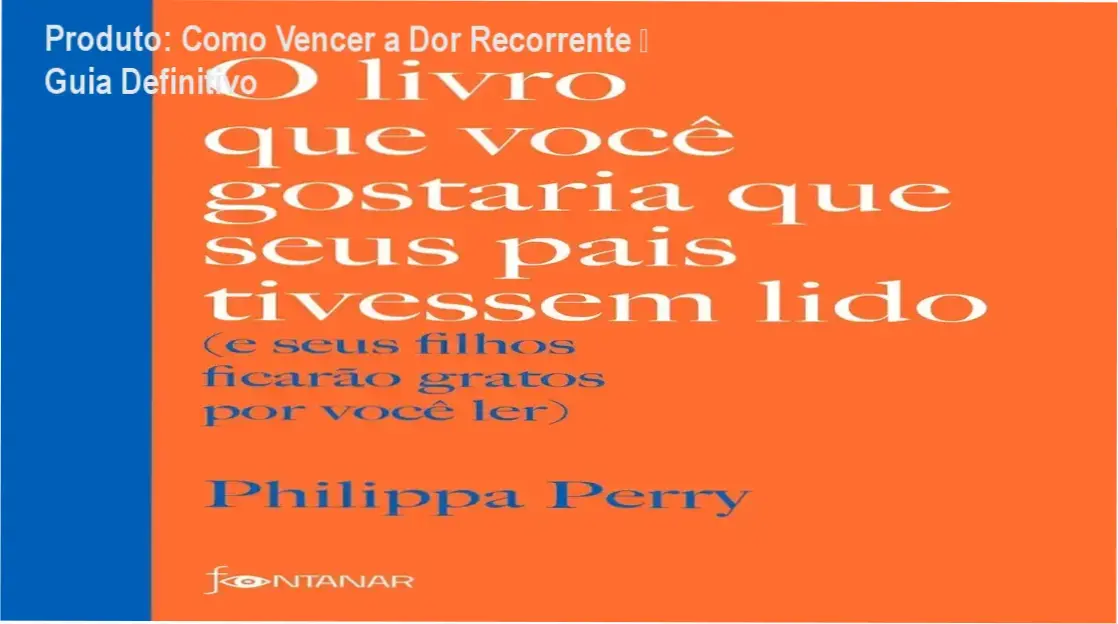 Produto: Como Vencer a Dor Recorrente – Guia Definitivo 1 Capa do Produto mostrando solução prática para dor recorrente