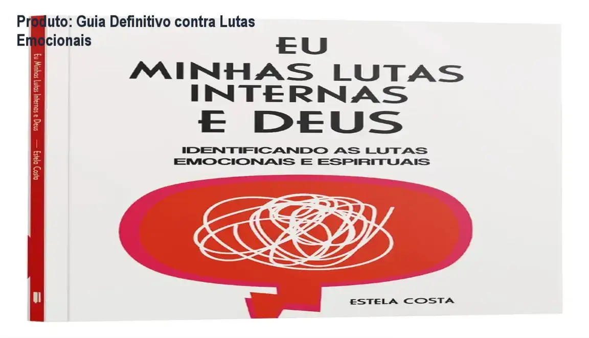 Produto: Guia Definitivo contra Lutas Emocionais 1 Capa do livro Eu, Minhas Lutas Internas e Deus, solução para conflitos emocionais