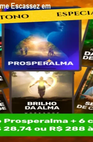 Prosperalma – Transforme Escassez em Abundância por R$288
