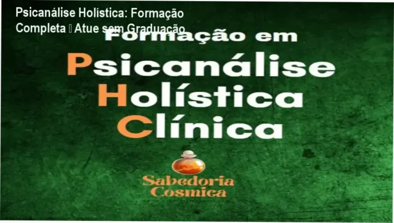 Psicanálise Holística: Formação Completa – Atue sem Graduação 10 Imagem promocional do curso Psicanálise Holística Clínica – Formação Completa, mostrando integração mente, corpo e espírito