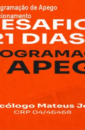 Desafio 21 Dias: Reprogramação de Apego – Transforme Seu Relacionamento