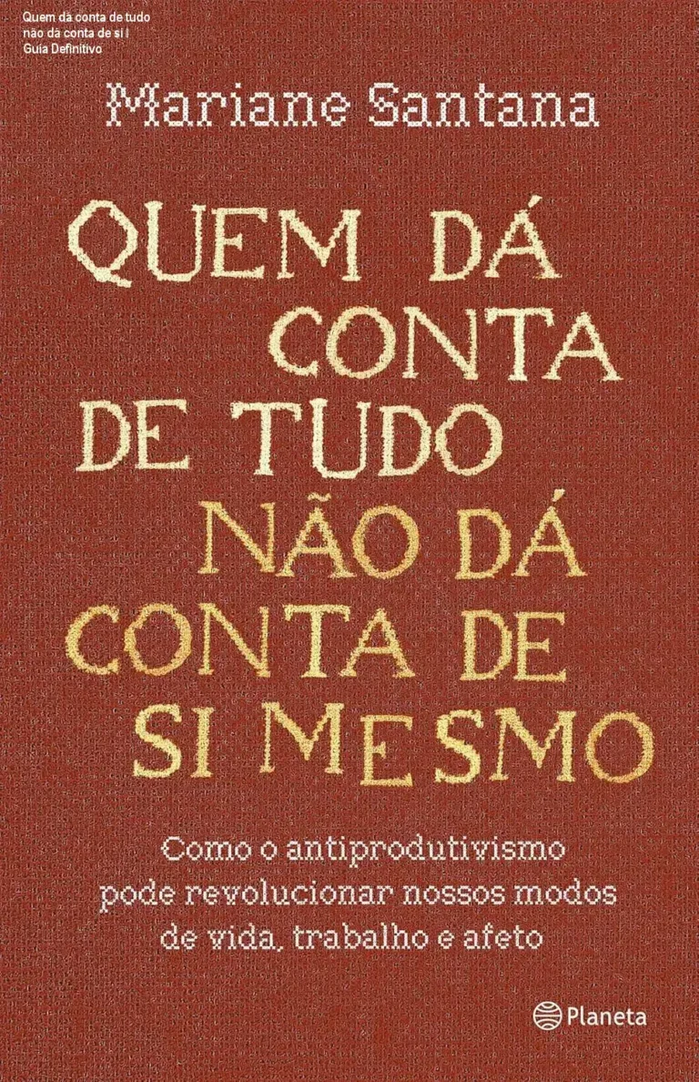 Quem dá conta de tudo não dá conta de si – Guia Definitivo 17 Ilustração mostrando pessoa sobrecarregada encontrando equilíbrio com o método Quem dá conta de tudo não dá conta de si