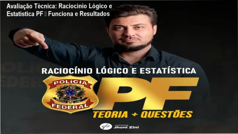 Avaliação Técnica: Raciocínio Lógico e Estatística PF – Funciona e Resultados 6 Jhoni Zini – bastidores e funcionamento do curso Raciocínio Lógico e Estatística para PF