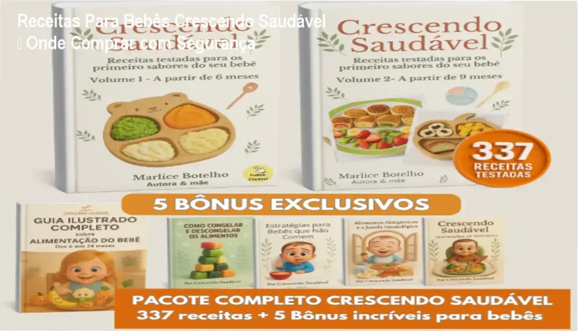 Receitas Para Bebês Crescendo Saudável – Onde Comprar com Segurança 1 Receitas Para Bebês Crescendo Saudável Marlice Botelho Costa Bonini cupom desconto