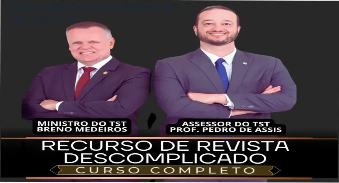Recurso de Revista Descomplicado – autoridade do TST, confiança total