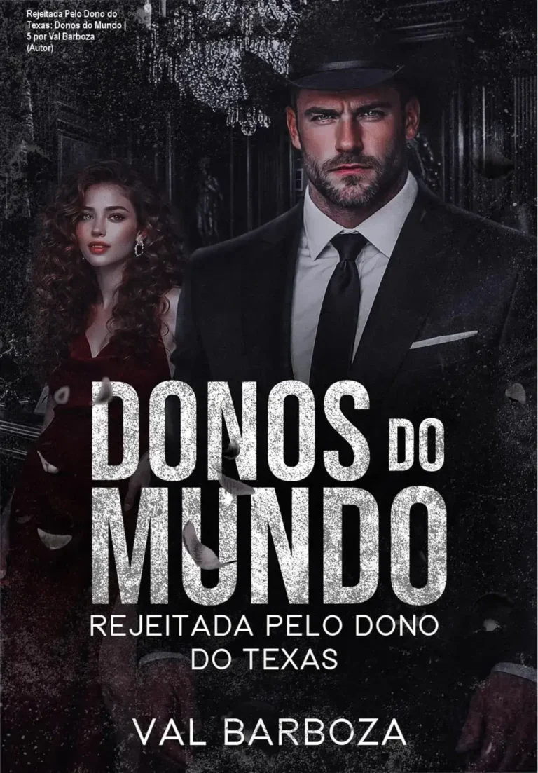 Rejeitada Pelo Dono do Texas: Donos do Mundo | 5 por Val Barboza (Autor) 4 Rejeitada Pelo Dono do Texas: Donos do Mundo | 5 por Val Barboza (Autor)