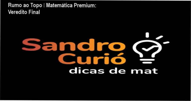 Rumo ao Topo – Matemática Premium: Veredito Final 19 Rumo ao Topo – Matemática Premium de Sandro Curió: veredito final e recomendação de compra