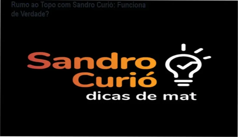 Rumo ao Topo com Sandro Curió: Funciona de Verdade? 20 Rumo ao Topo com Sandro Curió – resultados reais e experiência prática