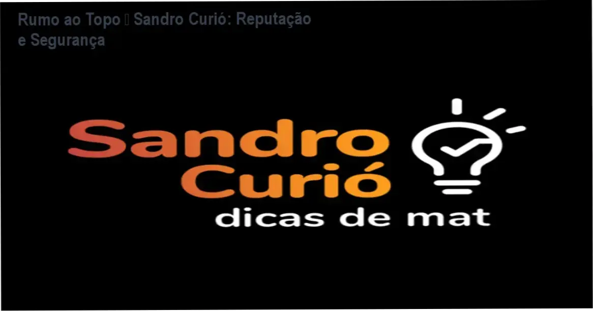 Rumo ao Topo de Sandro Curió – reputação, segurança e confiabilidade do curso
