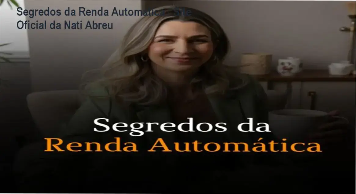Segredos da Renda Automática – página oficial da Nati Abreu