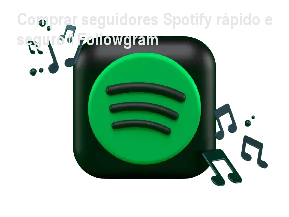 Comprar seguidores Spotify rápido e seguro – Followgram 1 Comprar seguidores Spotify rápido e seguro – Followgram