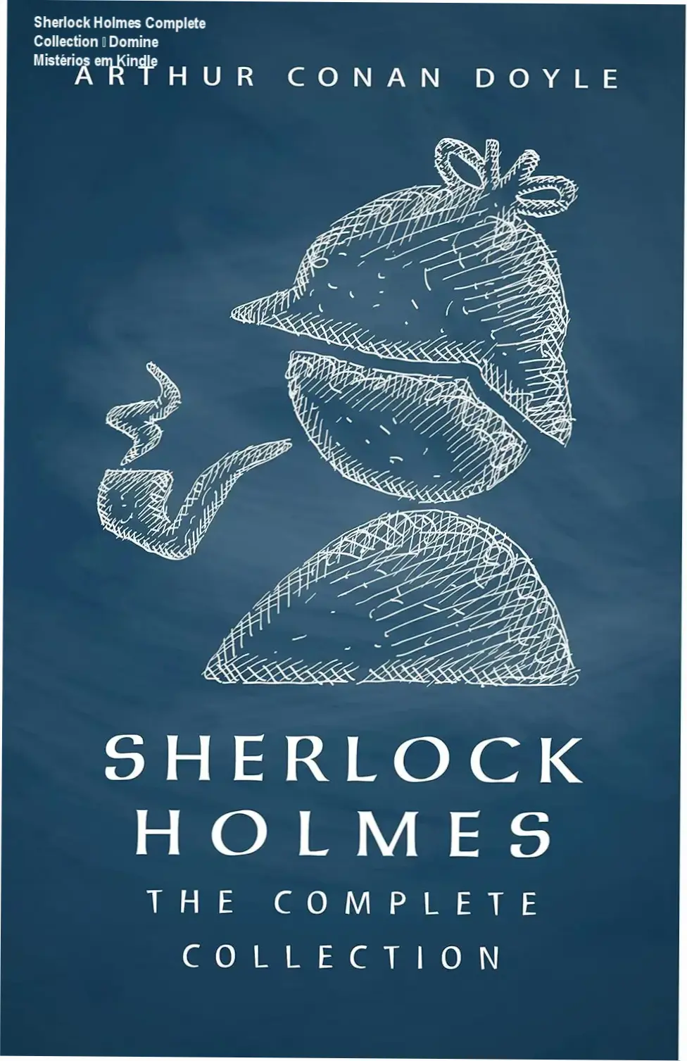 Sherlock Holmes Complete Collection – Domine Mistérios em Kindle 1 Capa do eBook Kindle da coleção completa de Sherlock Holmes, 66 histórias de mistério