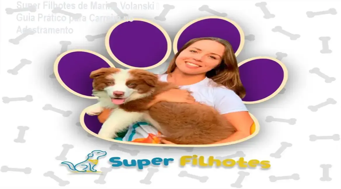 Super Filhotes de Marina Volanski – carreira e aplicação prática no adestramento de filhotes