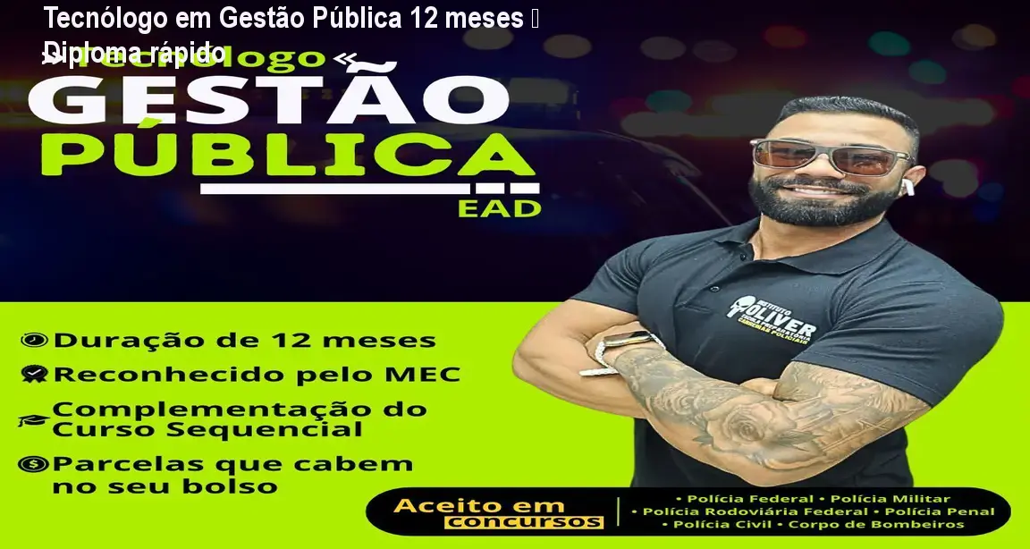 Tecnólogo em Gestão Pública 12 meses – Diploma rápido 1 Tecnólogo em Gestão Pública 12 meses – Diploma rápido