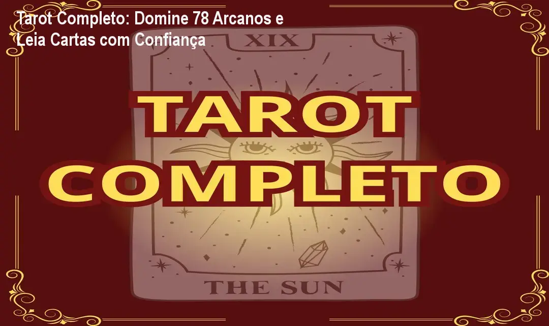 Tarot Completo: Domine 78 Arcanos e Leia Cartas com Confiança 1 Tarot Completo: Domine 78 Arcanos e Leia Cartas com Confiança