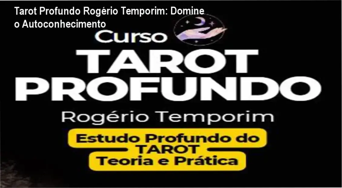 Imagem do curso Tarot Profundo de Rogério Temporim mostrando cartas e símbolos de autoconhecimento