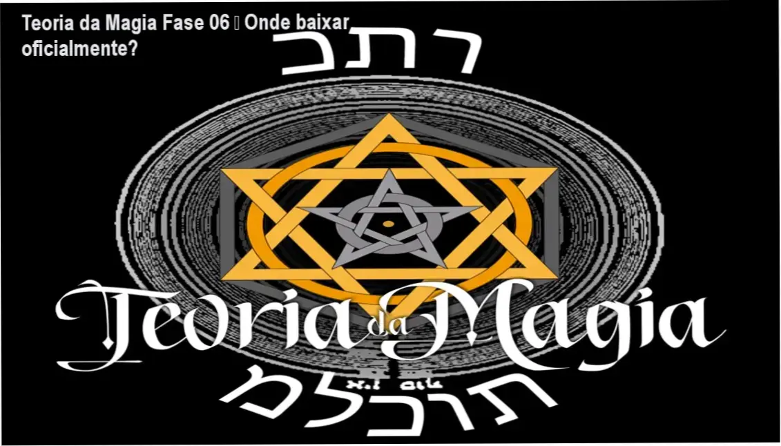 Imagem mostrando a capa do curso Teoria da Magia Fase 06 e indicação de download oficial