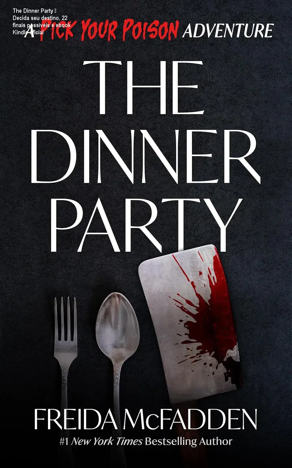 The Dinner Party — Decida seu destino, 22 finais possíveis e ebook Kindle oficial 1 Capa do eBook The Dinner Party de Freida McFadden, escolha seu caminho e descubra 22 finais diferentes