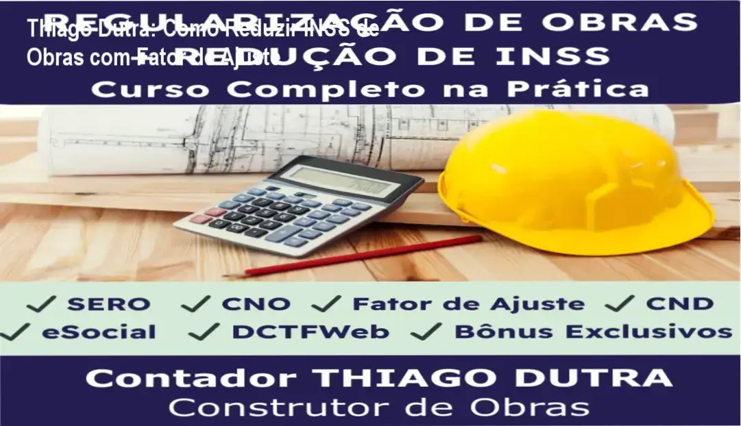 Thiago Dutra apresentando o curso prático de redução de INSS em obras com o Fator de Ajuste
