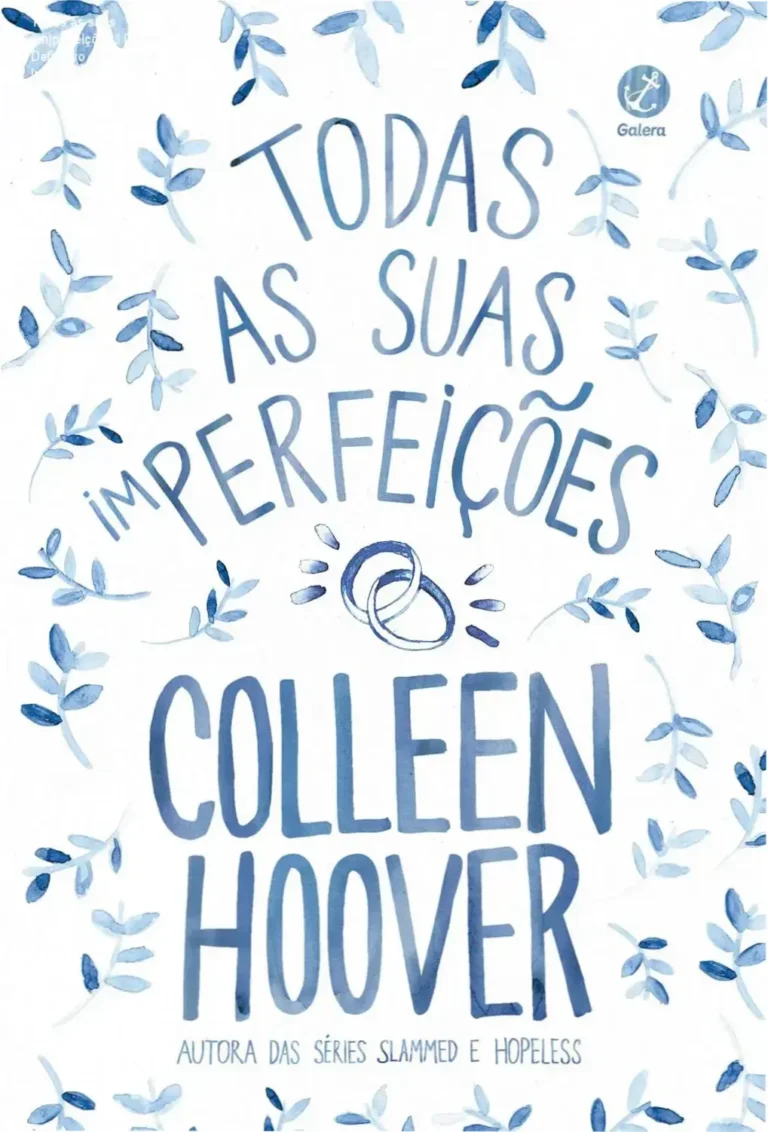 Todas as suas (im)perfeições – Dossiê Definitivo da Romance Imperdível 4 Capa do livro Todas as suas (im)perfeições de Colleen Hoover, romance intenso sobre amor e desafios familiares