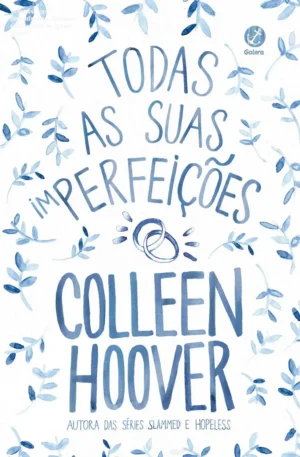 Todas as suas (im)perfeições – Romance emocionante de Colleen Hoover