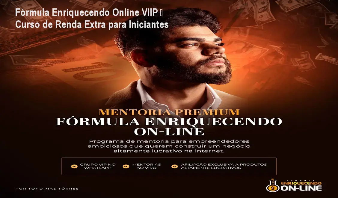 Fórmula Enriquecendo Online VIIP – Curso de Renda Extra para Iniciantes 1 Fórmula Enriquecendo Online VIIP – Curso de Renda Extra para Iniciantes