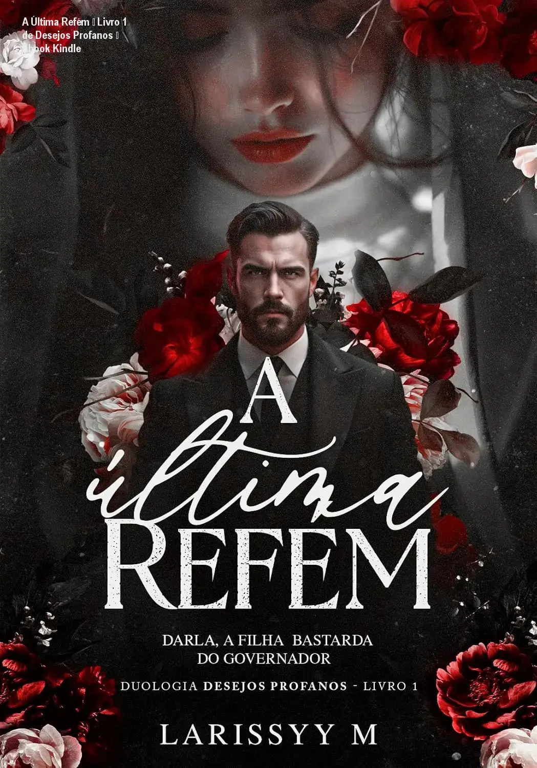 A Última Refém – Livro 1 de Desejos Profanos – Ebook Kindle 1 A Última Refém – Livro 1 de Desejos Profanos – Ebook Kindle