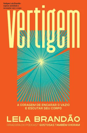 Vertigem Lela Brandão: superar ansiedade e reconectar com o corpo