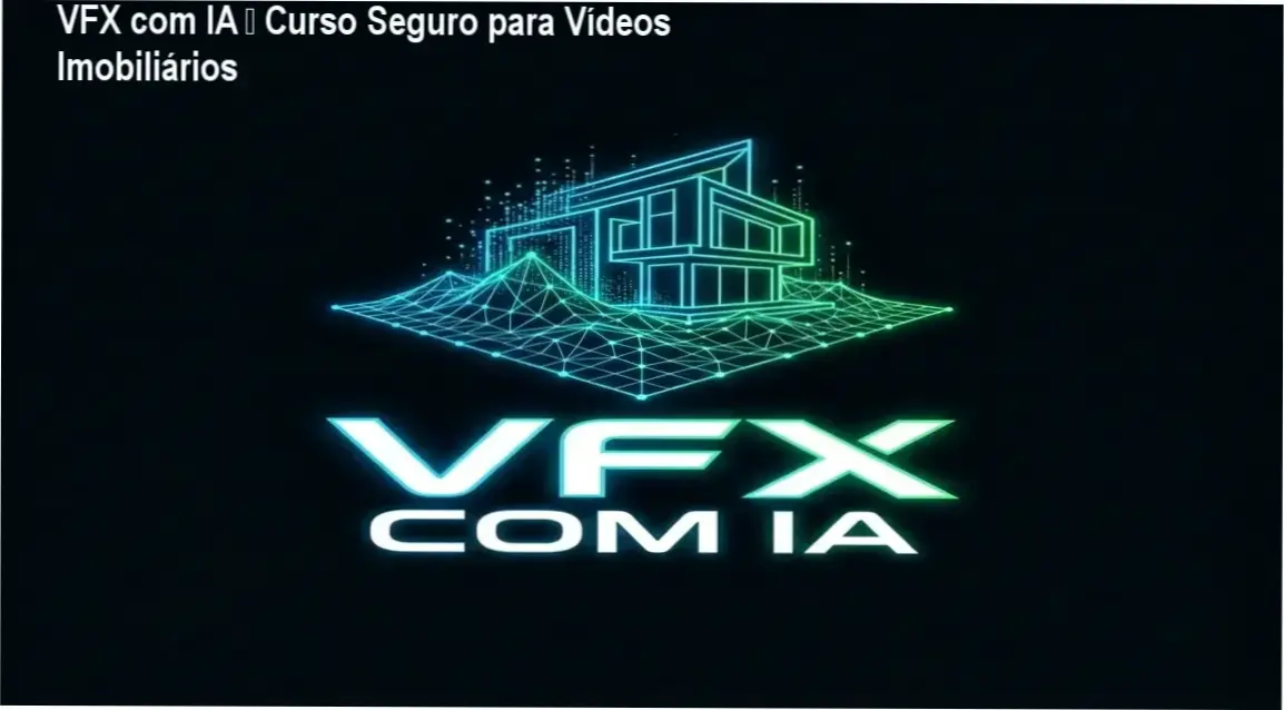 VFX com IA – custo-benefício incrível para corretores que buscam vídeos imobiliários rápidos