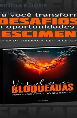 Vidas Bloqueadas: Identifique e Supere Seus Bloqueios Emocionais