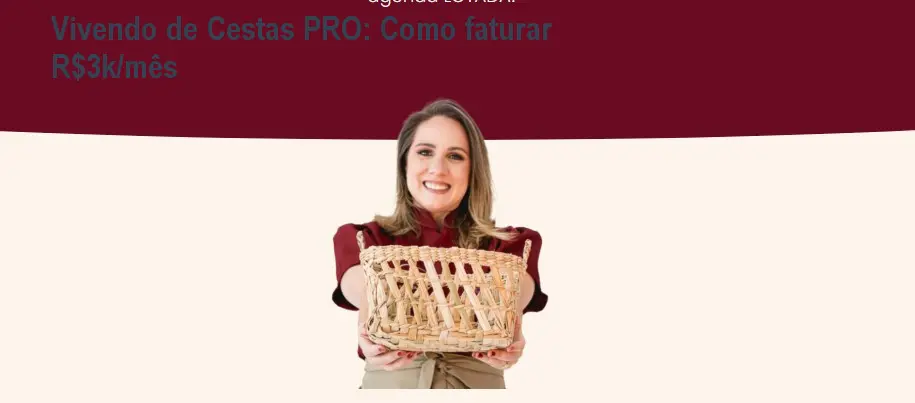 Vivendo de Cestas PRO: Como faturar R$3k/mês 1 Vivendo de Cestas PRO: Como faturar R$3k/mês