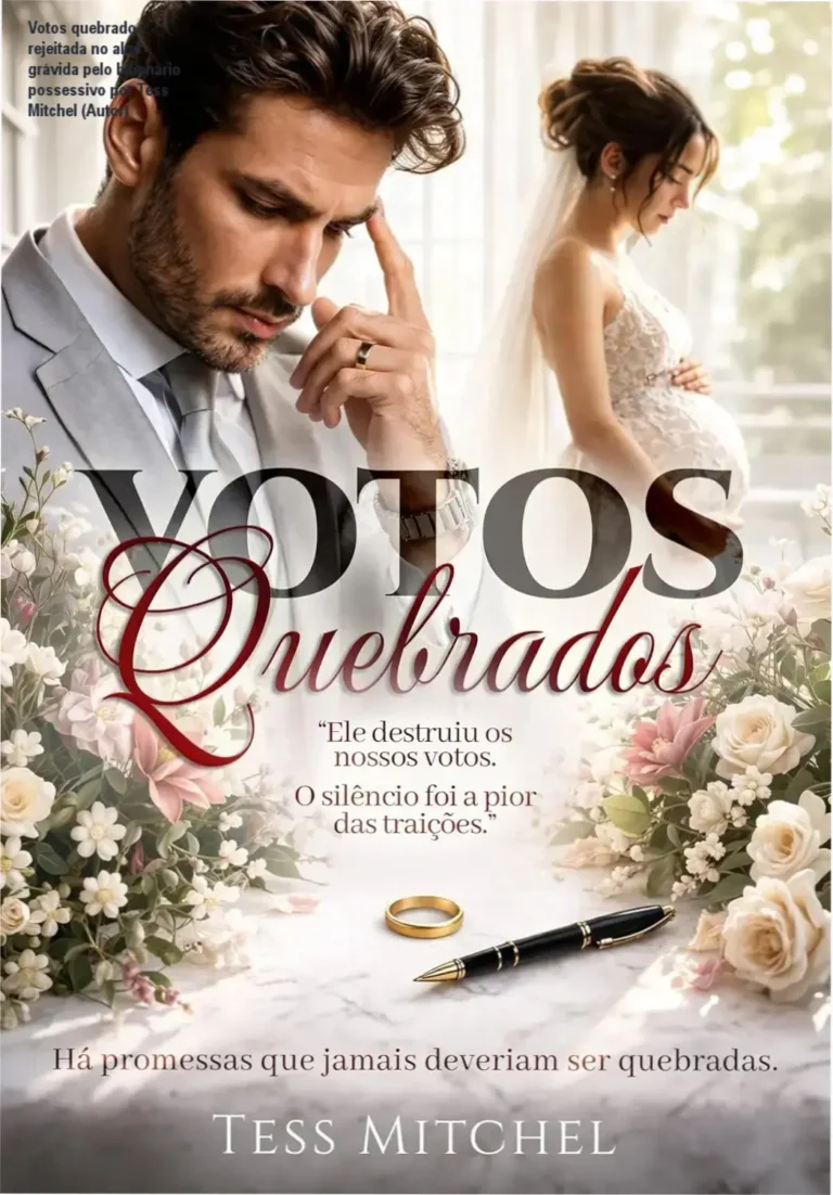 Votos quebrados: rejeitada no altar grávida pelo bilionário possessivo por Tess Mitchel (Autor)