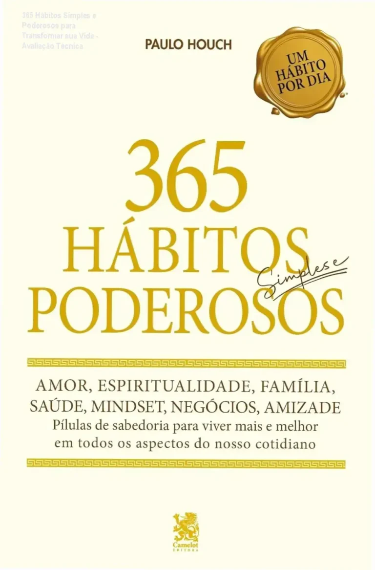 365 Hábitos Simples e Poderosos para Transformar sua Vida - Avaliação Técnica 16 Capa do livro 365 Hábitos Simples e Poderosos de Paulo Houch