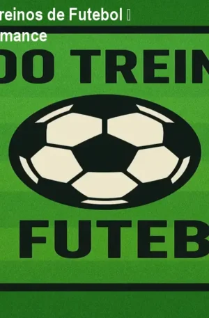 Planilha PDF +500 Treinos de Futebol – Aumente sua Performance