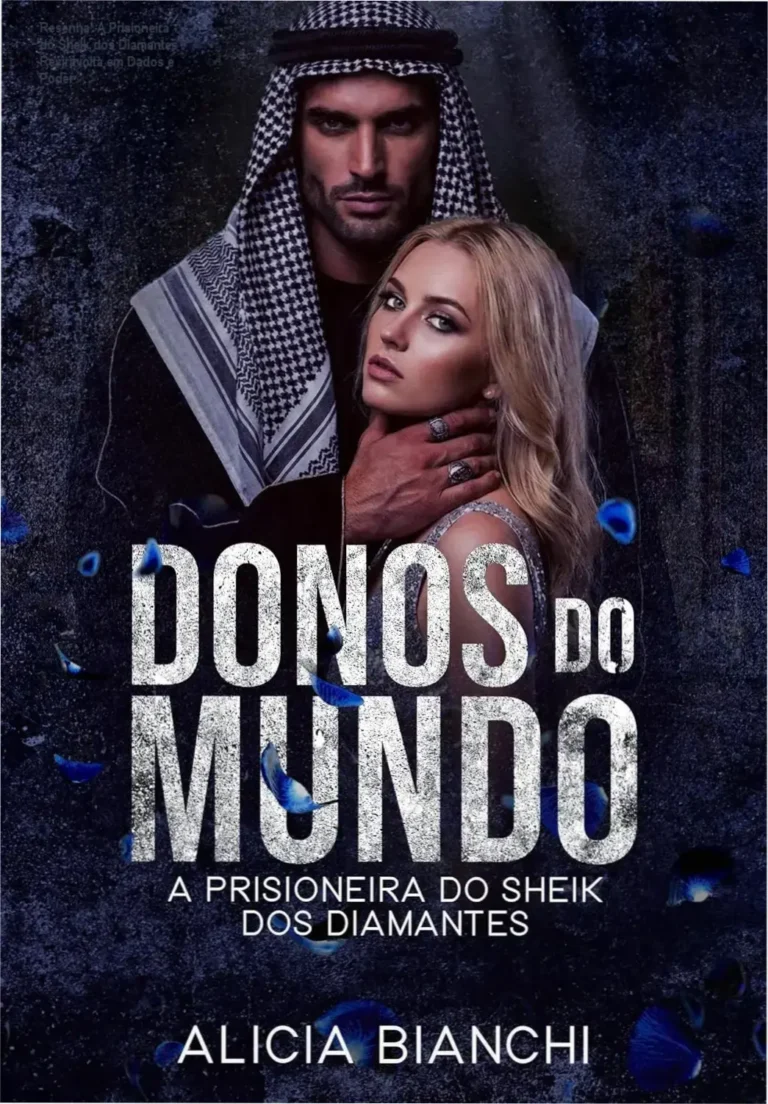 Resenha: A Prisioneira do Sheik dos Diamantes – Reviravolta em Dados e Poder 2 Capa do eBook 'A Prisioneira do Sheik dos Diamantes: Donos do Mundo | 6' mostrando Safya e Fahad em confronto dramático