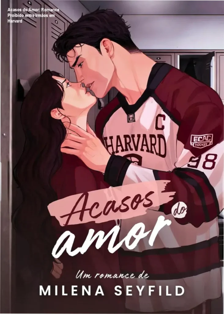 Acasos do Amor: Romance Proibido entre Irmãos em Harvard 1 Capa original do livro Acasos do Amor de Milena Seyfild
