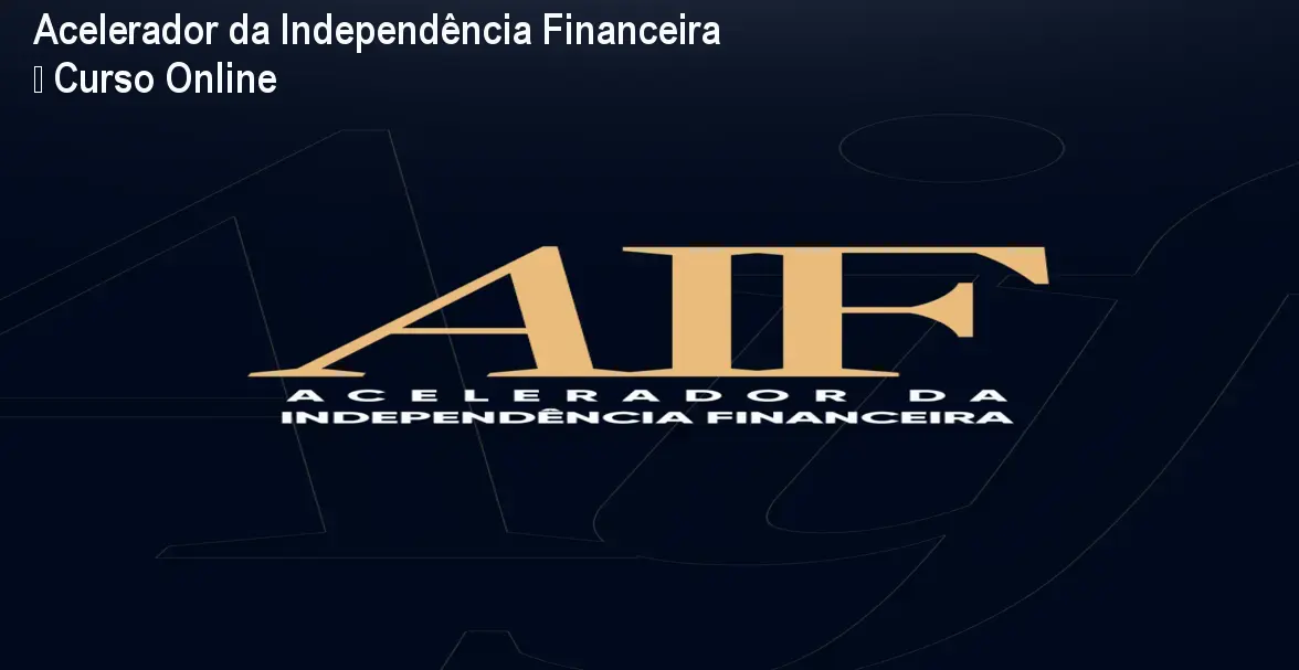 Acelerador da Independência Financeira – Curso Online 1 Acelerador da Independência Financeira – Curso Online