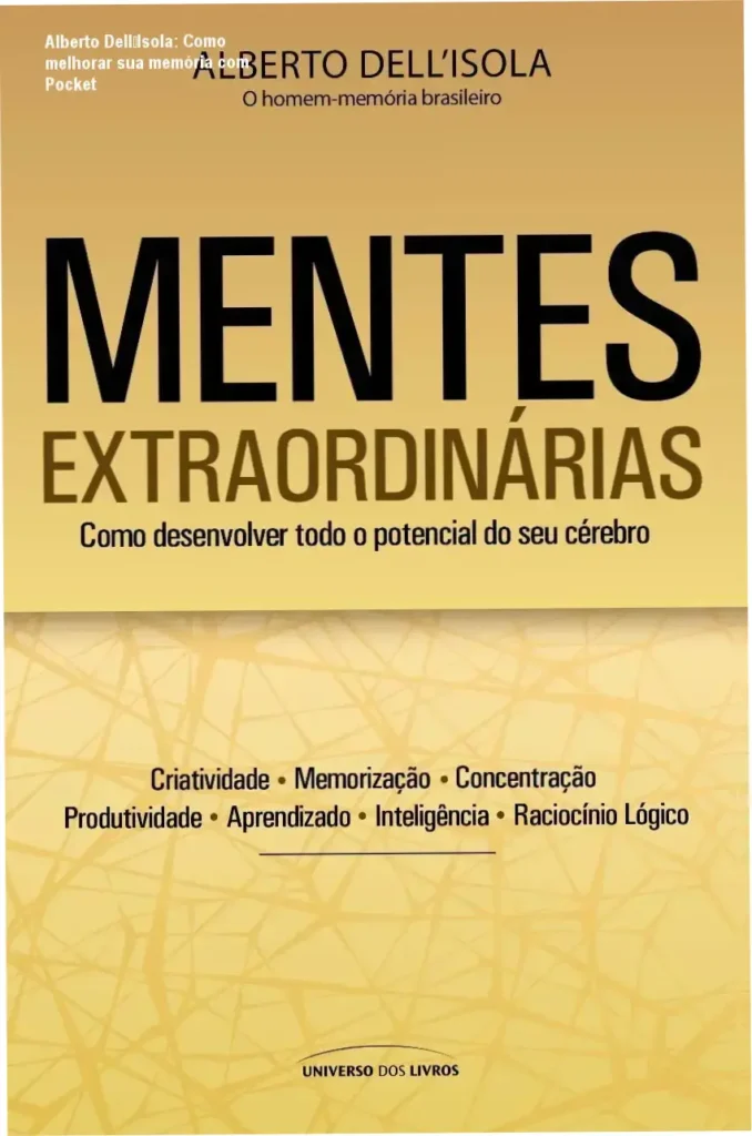 Alberto Dell’Isola: Como melhorar sua memória com Pocket 1 Capa do livro Pocket da edição compacta de Mentes Extraordinárias de Alberto Dell’Isola, foco em memória e criatividade