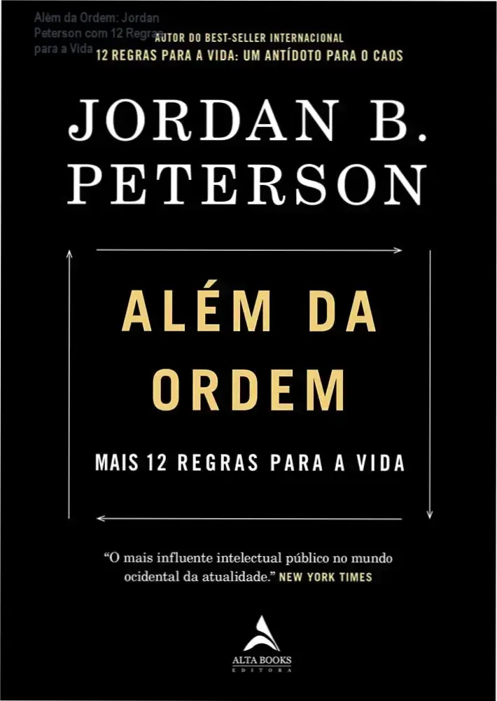 Além da Ordem: Jordan Peterson com 12 Regras para a Vida 1 Capa do livro 'Além da Ordem' de Jordan B. Peterson com destaque para o título e o autor