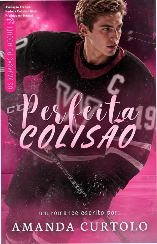 Avaliação Técnica: Perfeita Colisão - Amor Proibido em Hóquei 1 Capa destacada do eBook Perfeita Colisão com destaque para o romance entre os protagonistas.