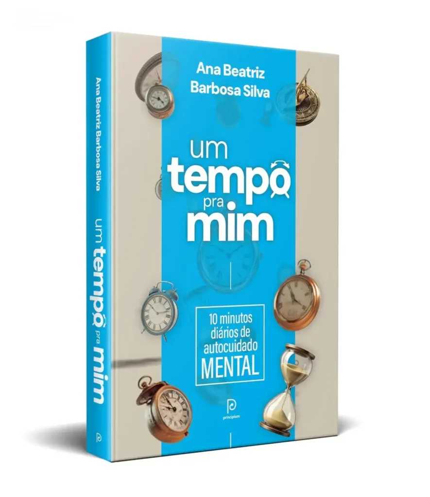 Ana Beatriz Barbosa Silva: Como achar 10 min de autocuidado? 1 Capa do livro 'Um tempo pra mim' de Ana Beatriz Barbosa Silva, mostrando a proposta de 10 minutos diários de autocuidado mental
