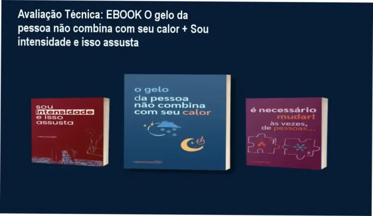 Avaliação Técnica: EBOOK O gelo da pessoa não combina com seu calor + Sou intensidade e isso assusta 1 Guia explicativo sobre o produto digital EBOOK O gelo da pessoa não combina com seu calor + Sou intensidade e isso assusta
