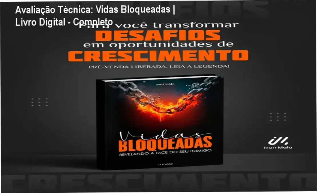 Avaliação Técnica: Vidas Bloqueadas | Livro Digital - Completo 1 Guia explicativo sobre o produto digital Vidas Bloqueadas | Livro Digital - Completo
