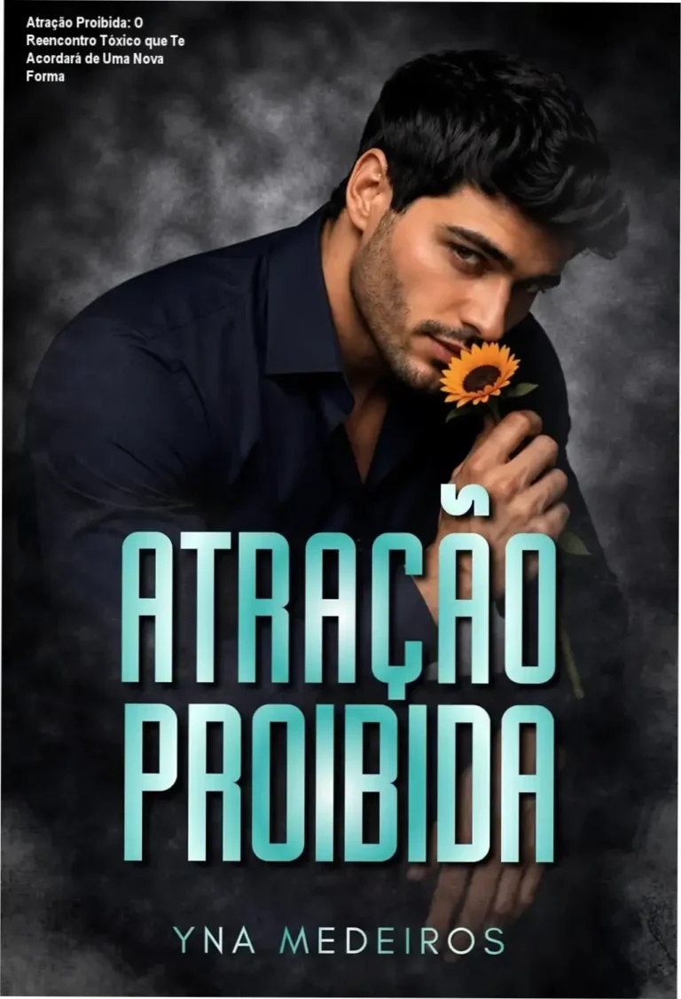 Atração Proibida: O Reencontro Tóxico que Te Acordará de Uma Nova Forma 5 Capa do eBook Atração Proibida com destaque para o título e personagens